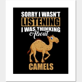 Sorry I wasn't Listening Thinking About Camels Posters and Art